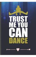 Trust Me You Can Dance