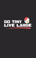 Go tiny live large: 6x9 Tiny House - lined - ruled paper - notebook - notes