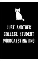 Just Another College Student Purrcatstinating: 6x9" Lined Notebook/Journal Procrastination Gift For College Students That Are Studying, Procrastinating, Love Cats And Cat Puns