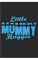 Little Mommy Hugger: Notebook A5 Size, 6x9 inches, 120 lined Pages, Children Child Toddler Kid Kids Mom Mommy Mother
