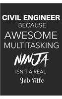Civil Engineer Because Awesome Multitasking Ninja Isn't A Real Job Title: Blank Lined Journal For Civil Engineers