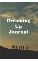 Dreaming Up Journal: A simple dream journal. A great notebook for dream catchers. For dream analysis and dream interpretation. This dream book has spaces to write out th