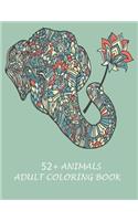 52+ Animals Adult coloring book: An adult coloring book with lion, elefhant, horse, bear, got, cow, bird and many more. Animal coloring book for adult meditation, reluxation & happi