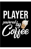 Player Powered by Coffee