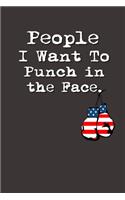 People I Want to Punch in the Face.