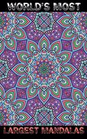World's Most Largest Mandalas: The Ultimate Mandala Coloring Book for Meditation, Stress Relief and Relaxation