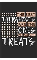 The Best Therapists Are The Ones You Pay With Treats: Notebook A5 Size, 6x9 inches, 120 dotted dot grid Pages, Therapy Dog Therapist Treats Funny Quote