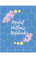 Mental Wellness Notebook: Journal For a Daily Gratitude, Mood, Reflection, Mental Health, Wellness, Self Help (110 Pages, 8.5 x 11)
