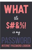 Internet Password Logbook What The ... Is My Password