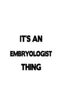 It's An Embryologist Thing