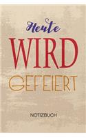 NOTIZBUCH A5 Dotted: Junggesellin Notizheft GEPUNKTET 120 Seiten - Festival Notizblock Heute wird gefeiert Skizzenbuch - Junggesellinnenabschied Geschenk für Junggeselle