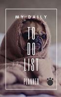 To Do List Planner: To Do List Notebook & Daily Task Manager with Pug - 6 x 9 Inches - 100 Pages