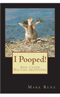 I Pooped!