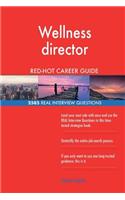 Wellness director RED-HOT Career Guide; 2585 REAL Interview Questions