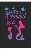 This Mermaid Is 3: Mermaid 3rd Birthday Journal