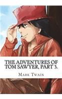 The Adventures of Tom Sawyer, Part 3.