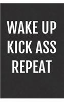 Wake Up Kick Ass Repeat: Funny Notebook Journal College Ruled Blank Lined (6 x 9) Small Composition Book for School Planner Diary Writing Notes Motivational