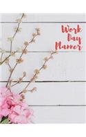 Work Day Planner: Daily Planner, Organizer Journal Schedule Task and Keep Tracker of Your Activities 150 Pages 8.5x11 Inch