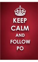 Keep Calm And Follow Po