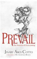 Prevail: The Process of Overcoming