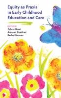 Equity As Praxis in Early Childhood Education and Care