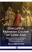 Our Little Frankish Cousin of Long Ago