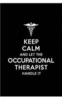 Keep Calm and Let the Occupational Therapist Handle It