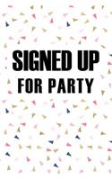 Signed Up for Party