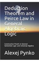 Deduction Theorem and Peirce Law in General Algebraic Logic