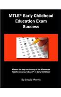 Mtle Early Childhood Education Exam Success: Master the Key Vocabulary of the Minnesota Teacher Licensure Exam in Early Childhood