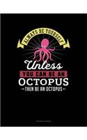 Always Be Yourself Unless You Can Be an Octopus Then Be an Octopus: Accounts Journal