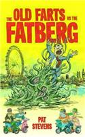 The Old Farts versus The Fatberg
