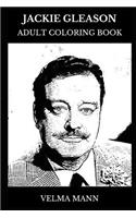 Jackie Gleason Adult Coloring Book: Legendary Comedian and Acclaimed Actor, Smokey and the Bandit Star and Hollywood Icon Inspired Adult Coloring Book(0 Jackie Gleason Books)