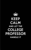 Keep Calm and Let the College Professor Handle It