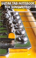 Guitar Tab Notebook for Songwriters