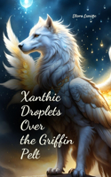 Xanthic Droplets Over the Griffin Pelt
