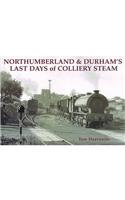 Northumberland and Durham's Last Days of Colliery Steam