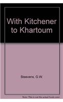 With Kitchener to Khartum