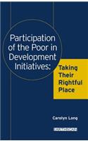 Participation of the Poor in Development Initiatives: Taking Their Rightful Place