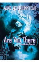 Are You There and Other Stories