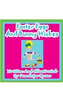 Easter Eggs And Bunny Wishes