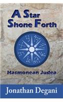 A Star Shone Forth: Hasmonean Judea