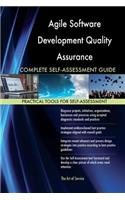 Agile Software Development Quality Assurance Complete Self-Assessment Guide