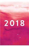 2018: Monthly, Weekly, Daily Planner, January 2018 - December 2018, Pink Watercolor: Monthly, Weekly, Daily Planner, January 2018 - December 2018, Pink Watercolor