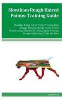 Slovakian Rough Haired Pointer Training Guide Slovakian Rough Haired Pointer Training Book Features