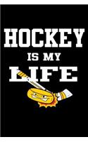 Hockey Is My Life: Hockey Lined Notebook Journal To Write In