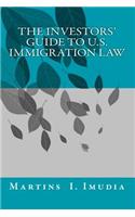 The Investors' Guide to U.S. Immigration Law