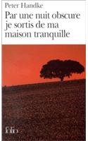 Par une nuit obscure je sortis de ma maison tranquille