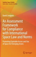 Assessment Framework for Compliance with International Space Law and Norms