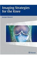 Imaging Strategies for the Knee